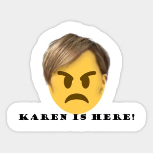 KAREN IS HERE Sticker